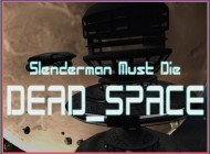 Slenderman Must Die: Dead Space