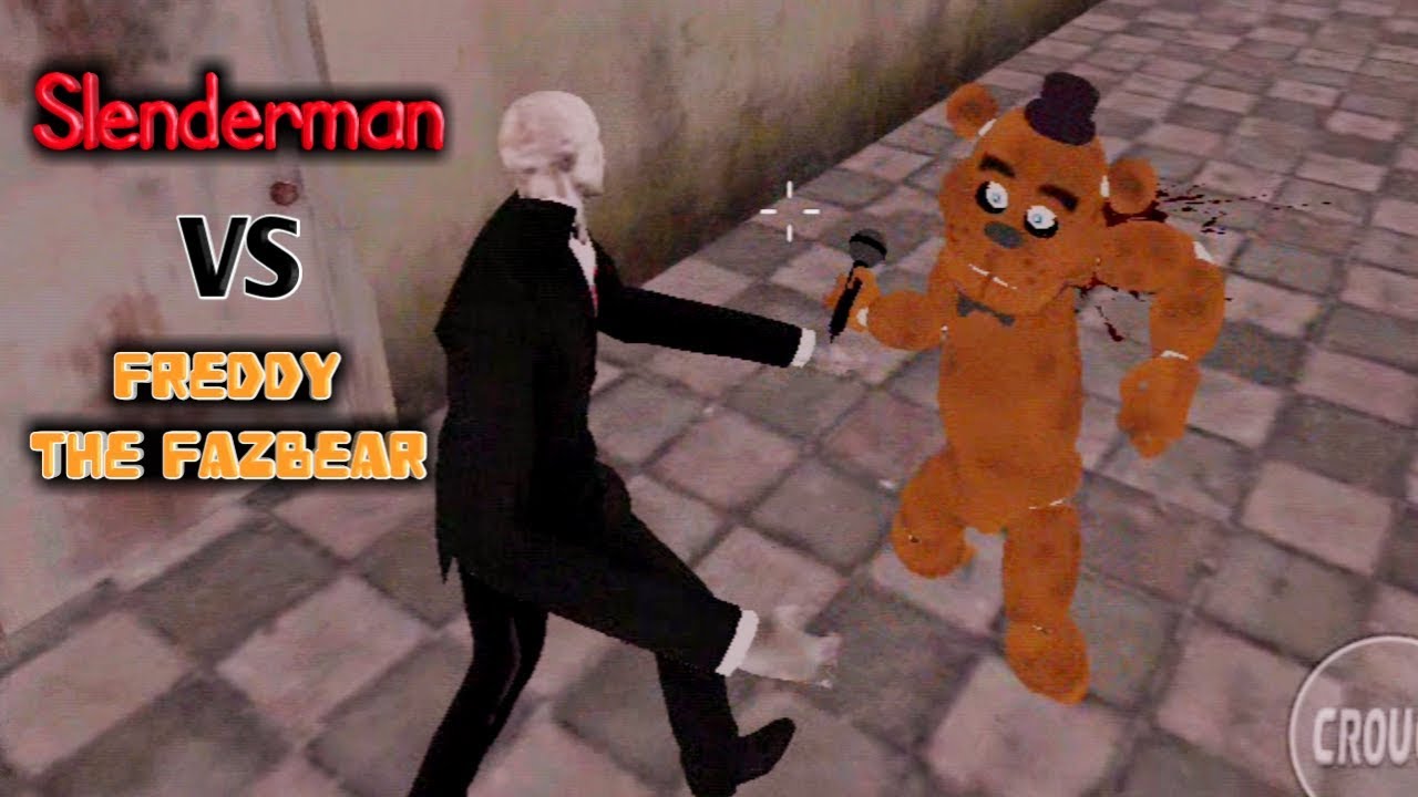 Slenderman VS Freddy The Fazbear